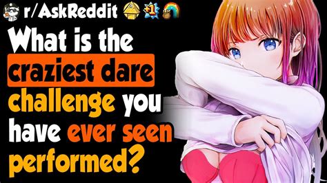 dare wears|[NSFW] What is the craziest truth or dare challenge you have